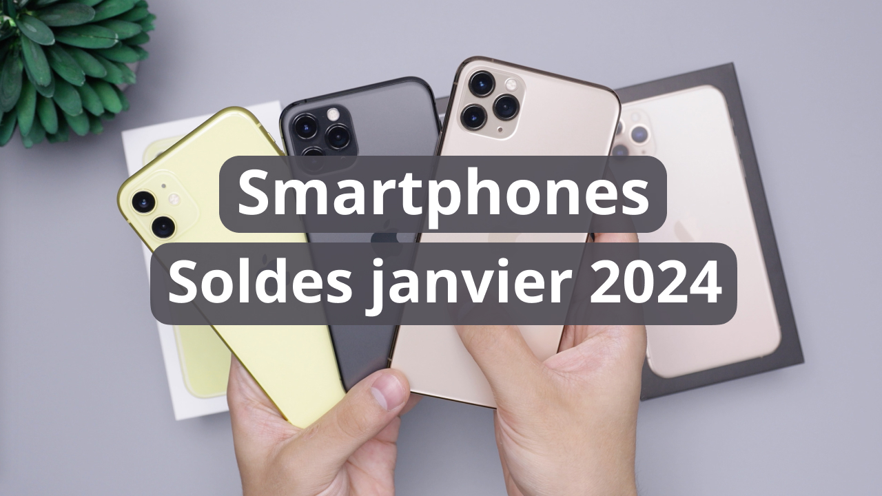 Smartphones soldes 2024 : Quelles sont les meilleures affaires à faire en  janvier ? (Apple, Samsung, Google)